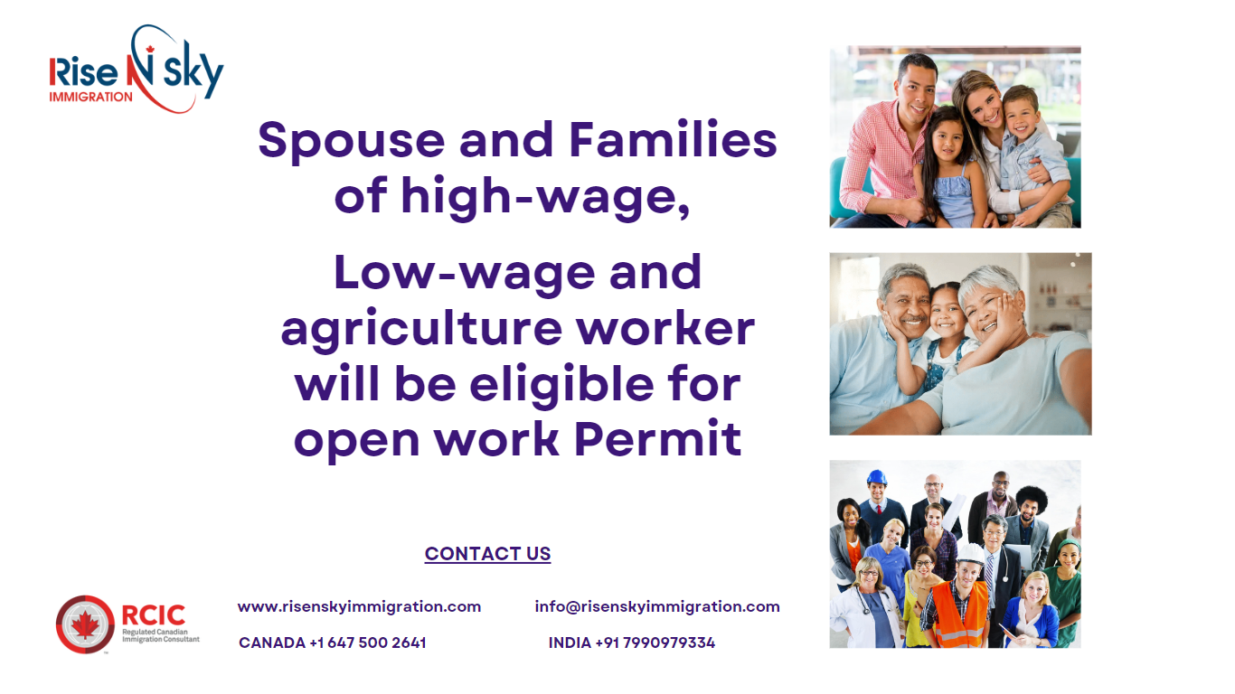 Breaking News Jan 2023 : Spouses and Families  of high-wage stream worker , Low wage stream worker and agriculture workers Will now eligible to apply for Open Work Permits